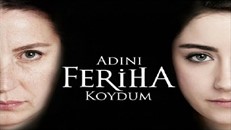 Adını Feriha Koydum 28.Bölüm izle