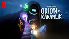 Orion and the Dark (Orion ve Karanlık) izle